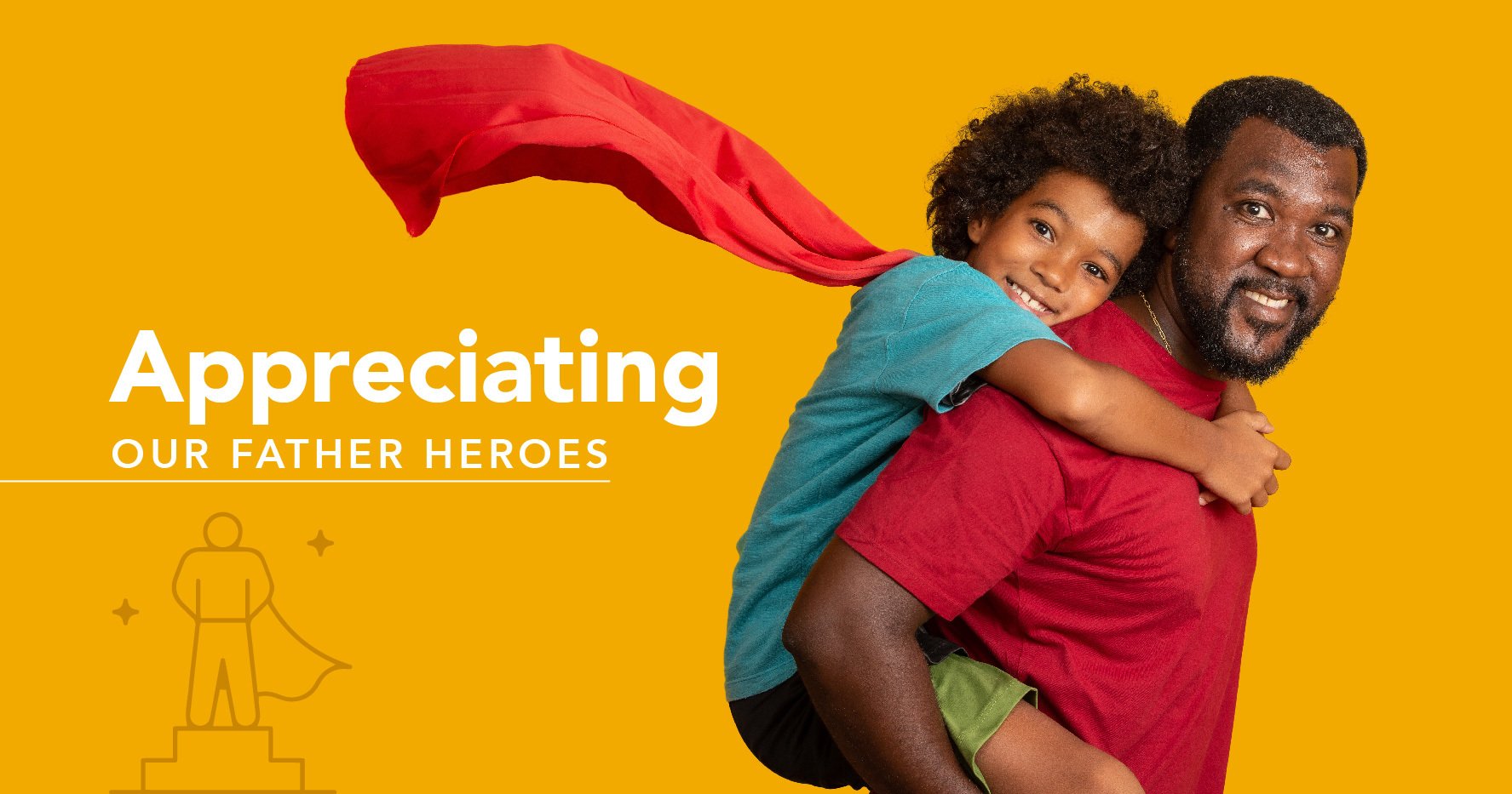 Appreciating Our Father Heroes